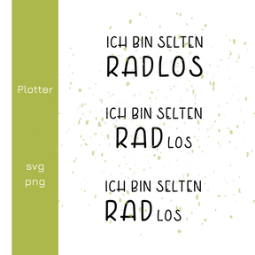 Fahrrad Spruch Ich bin selten Radlos Plotterdatei
