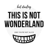 Plotterdatei But darling this is not Wonderland thumbnail number 1
