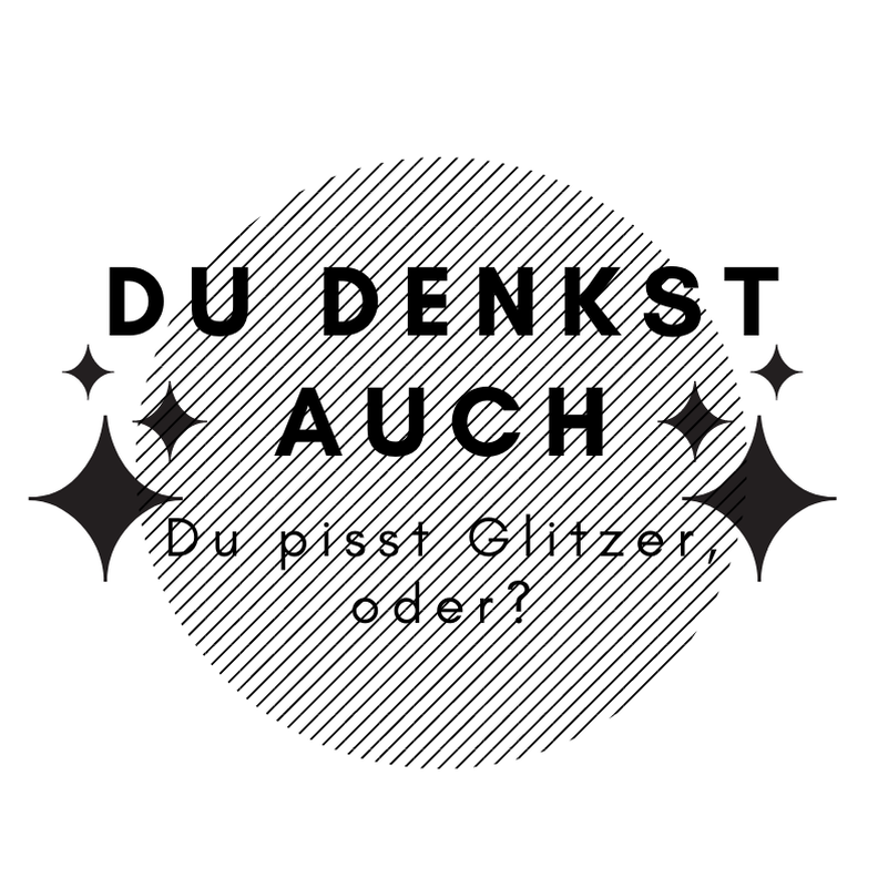Plotterdatei Du denkst auch Du pisst Glitzer, oder? image number 1