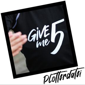 Plotterdatei #3 Give me 5 Statement digitale Vorlage
