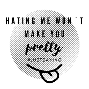 Plotterdatei Hating me won´t make you pretty