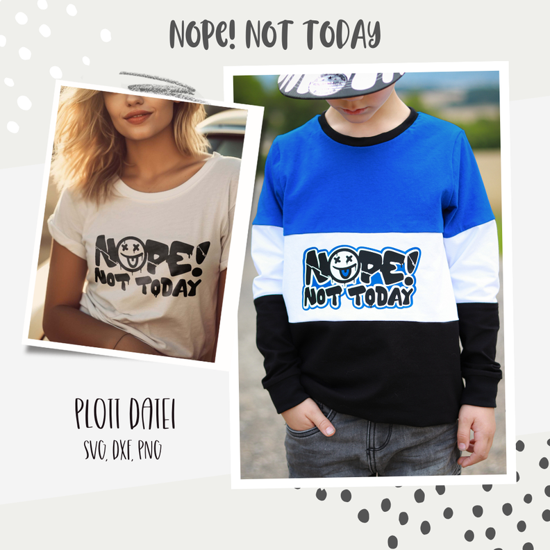 PLOTTDATEI - "NOPE NOT TODAY" image number 1