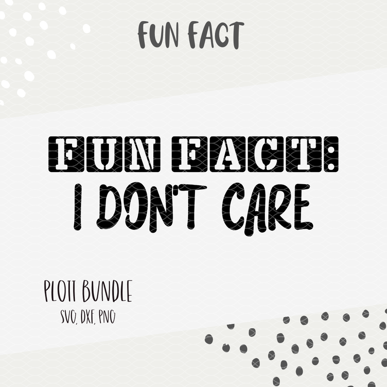 PLOTTDATEI „FUN FACT – I DON’T CARE“ image number 2