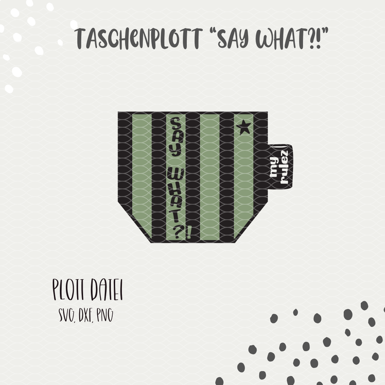 PLOTTDATEI - TASCHE " SAY WHAT" image number 2