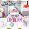 Tierkissen Einhornbande inkl. Appliaktionsvorlagen und Plottdateien thumbnail number 2