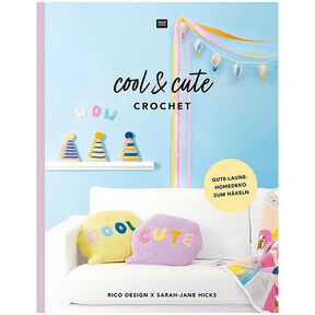 Publikation COOL & CUTE CROCHET | Rico Design, 